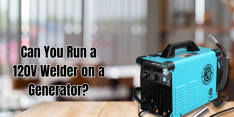 Can You Run a 120V Welder on a Generator